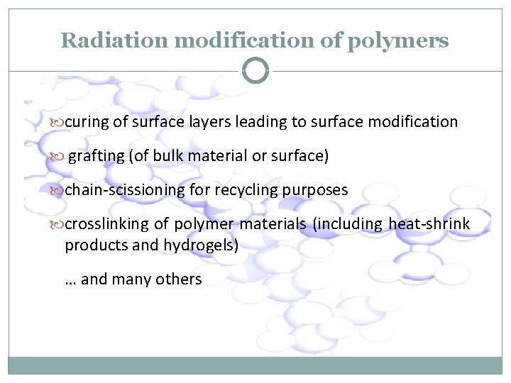 Radiation modification of polymers curing of surface layers leading to surface modification grafting (of