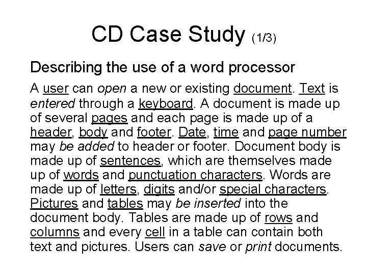 CD Case Study (1/3) Describing the use of a word processor A user can