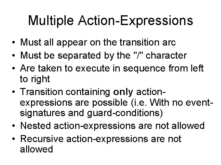 Multiple Action-Expressions • Must all appear on the transition arc • Must be separated