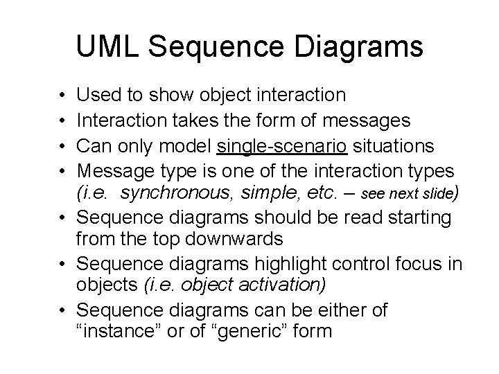 UML Sequence Diagrams • • Used to show object interaction Interaction takes the form