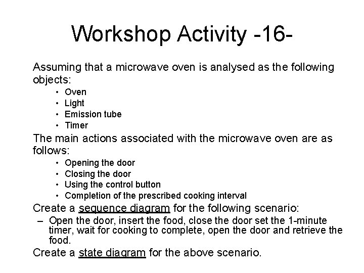 Workshop Activity -16 Assuming that a microwave oven is analysed as the following objects: