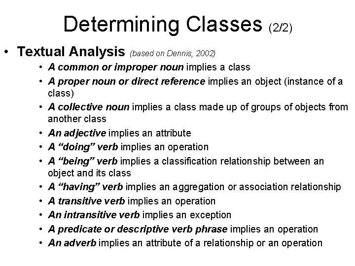 Determining Classes (2/2) • Textual Analysis (based on Dennis, 2002) • A common or