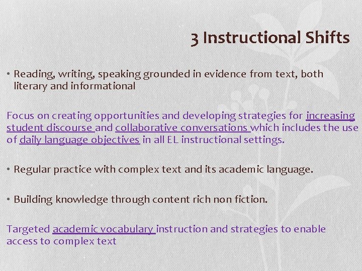 3 Instructional Shifts • Reading, writing, speaking grounded in evidence from text, both literary
