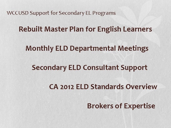 WCCUSD Support for Secondary EL Programs Rebuilt Master Plan for English Learners Monthly ELD