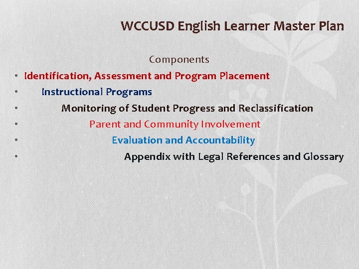 WCCUSD English Learner Master Plan Components • Identification, Assessment and Program Placement • Instructional