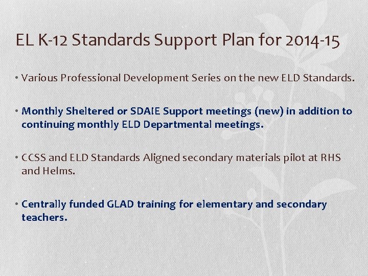 EL K-12 Standards Support Plan for 2014 -15 • Various Professional Development Series on