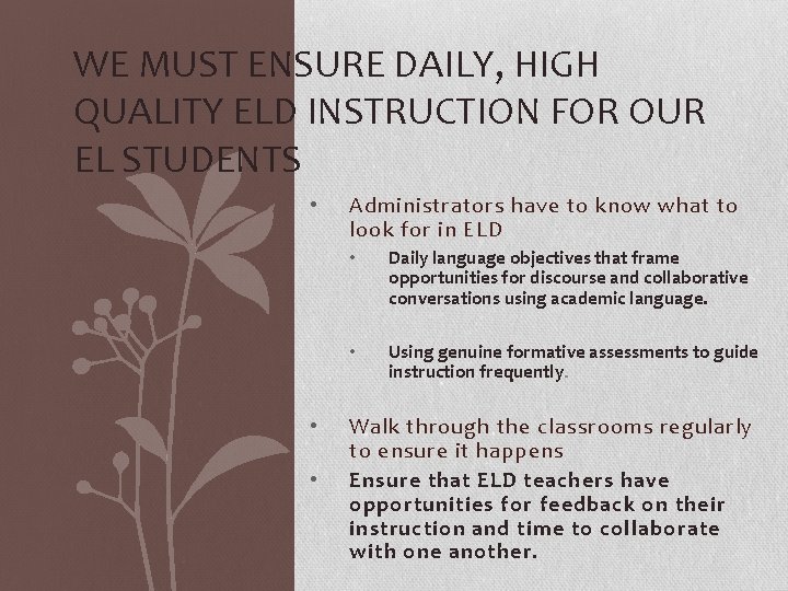 WE MUST ENSURE DAILY, HIGH QUALITY ELD INSTRUCTION FOR OUR EL STUDENTS • •