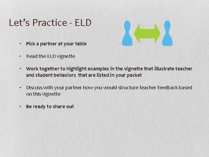 Let’s Practice - ELD • Pick a partner at your table • Read the