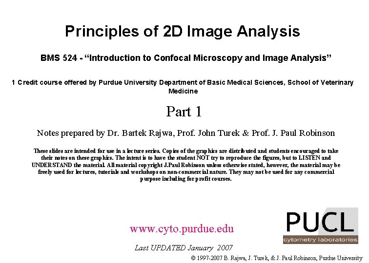 Principles of 2 D Image Analysis BMS 524 - “Introduction to Confocal Microscopy and