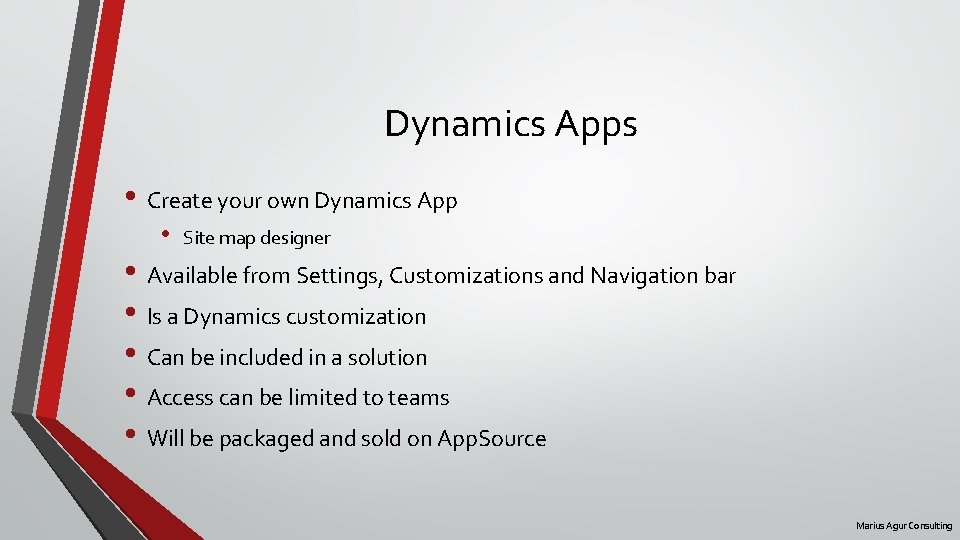 Dynamics Apps • Create your own Dynamics App • Site map designer • Available