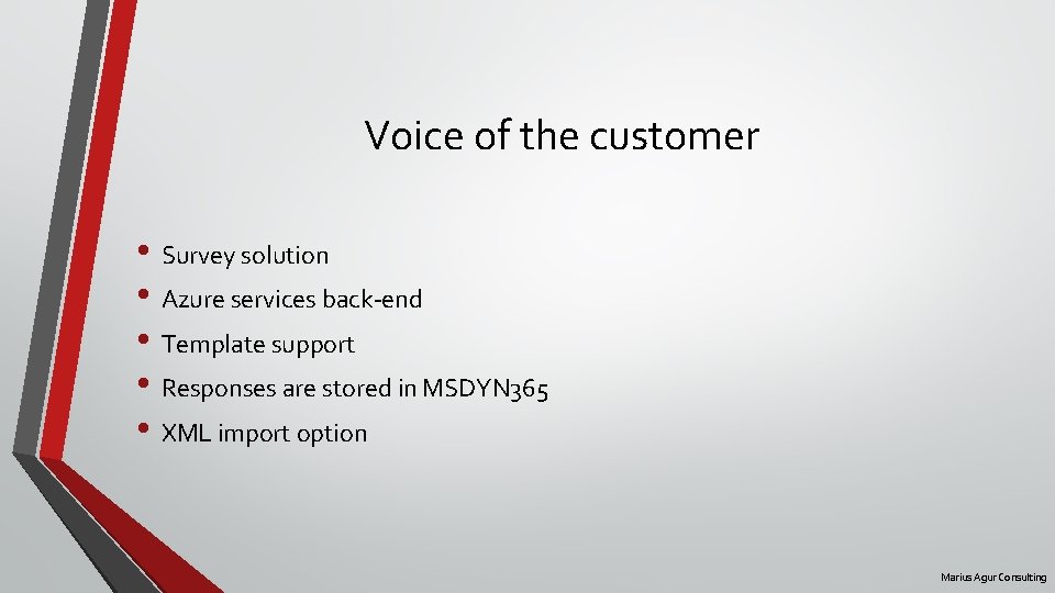 Voice of the customer • Survey solution • Azure services back-end • Template support