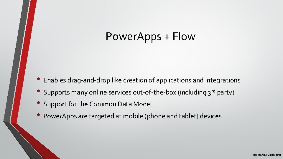 Power. Apps + Flow • Enables drag-and-drop like creation of applications and integrations •