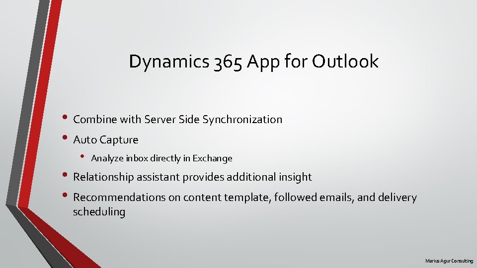 Dynamics 365 App for Outlook • Combine with Server Side Synchronization • Auto Capture