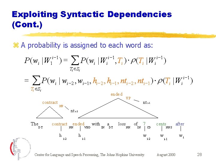 Exploiting Syntactic Dependencies (Cont. ) z A probability is assigned to each word as: