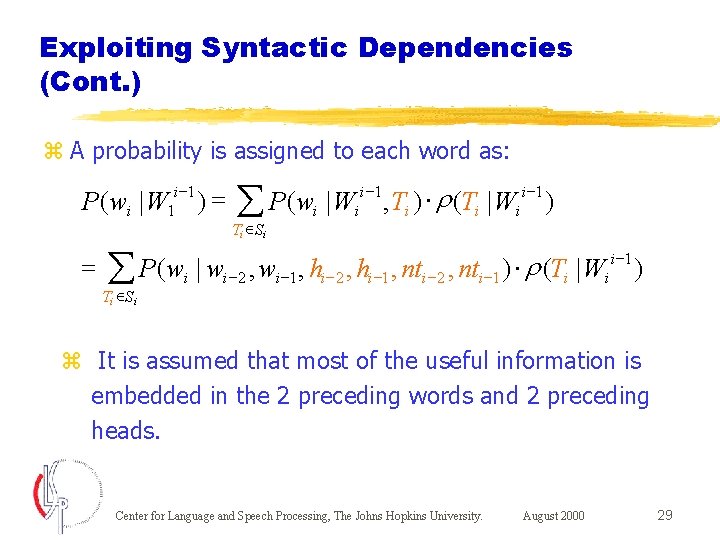Exploiting Syntactic Dependencies (Cont. ) z A probability is assigned to each word as: