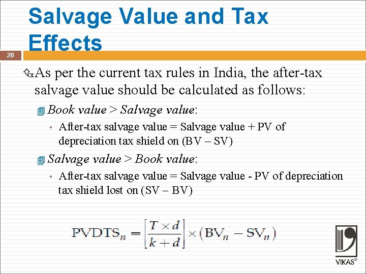 20 Salvage Value and Tax Effects As per the current tax rules in India,