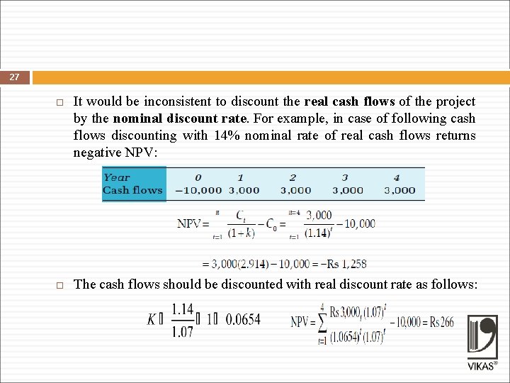 27 It would be inconsistent to discount the real cash flows of the project