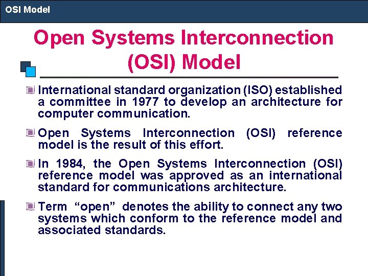 OSI Model Open Systems Interconnection (OSI) Model International standard organization (ISO) established a committee