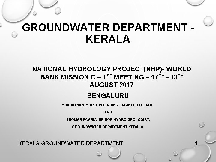GROUNDWATER DEPARTMENT - KERALA NATIONAL HYDROLOGY PROJECT(NHP)- WORLD BANK MISSION C – 1 ST