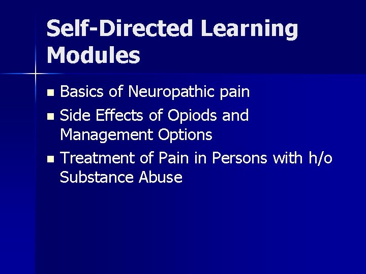 Self-Directed Learning Modules Basics of Neuropathic pain n Side Effects of Opiods and Management