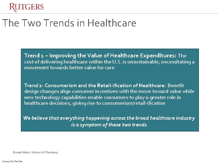 The Two Trends in Healthcare Trend 1 – Improving the Value of Healthcare Expenditures: The Two Trends in Healthcare Trend 1 – Improving the Value of Healthcare Expenditures: