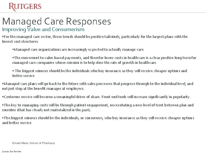 Managed Care Responses Improving Value and Consumerism §For the managed care sector, these trends Managed Care Responses Improving Value and Consumerism §For the managed care sector, these trends