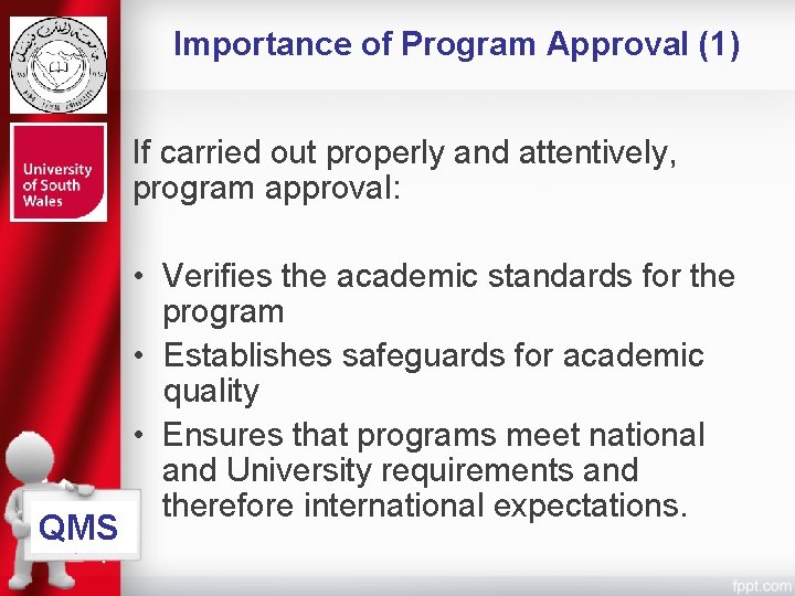 Importance of Program Approval (1) If carried out properly and attentively, program approval: QMS