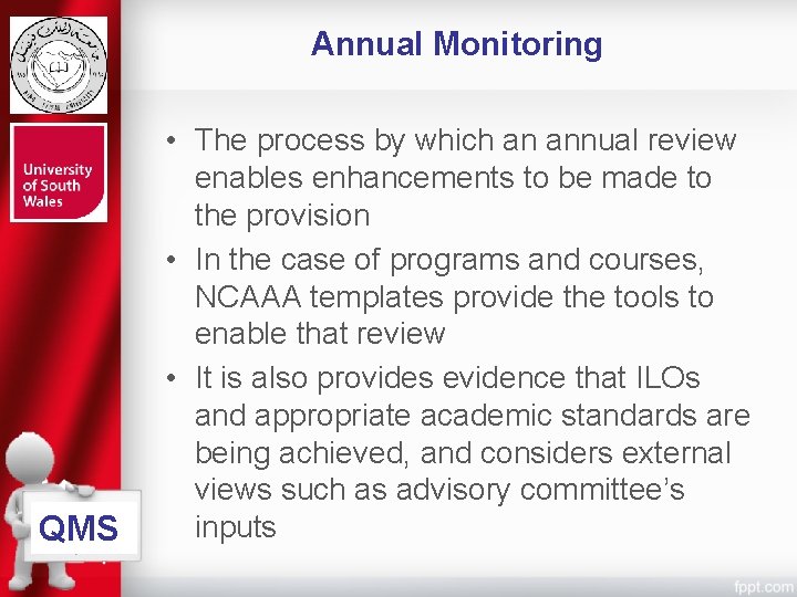 Annual Monitoring QMS • The process by which an annual review enables enhancements to