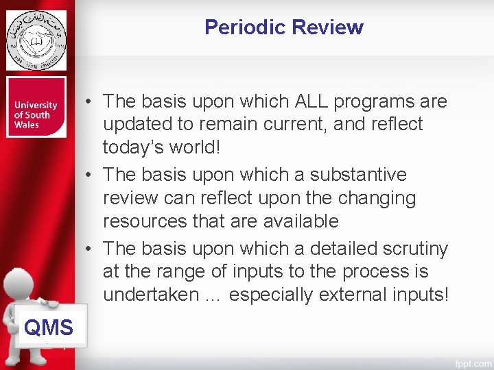 Periodic Review • The basis upon which ALL programs are updated to remain current,