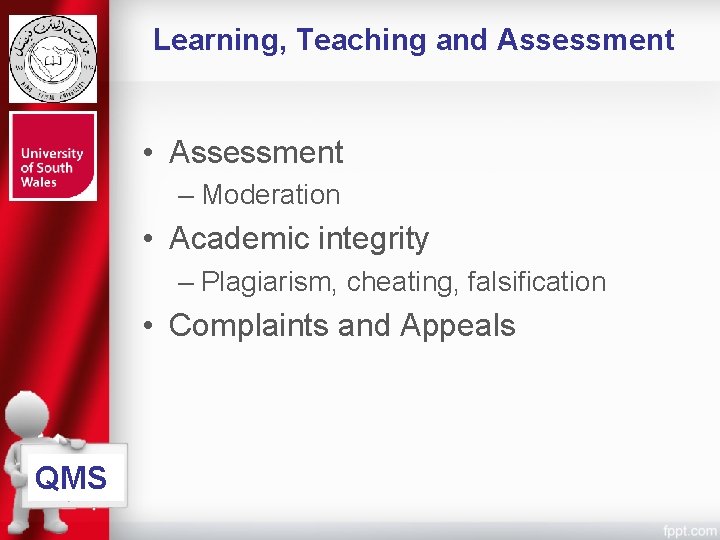 Learning, Teaching and Assessment • Assessment – Moderation • Academic integrity – Plagiarism, cheating,