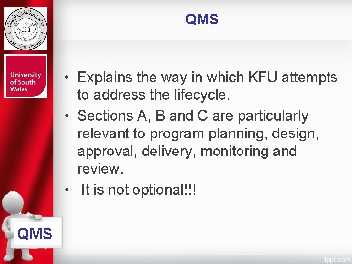 QMS • Explains the way in which KFU attempts to address the lifecycle. •