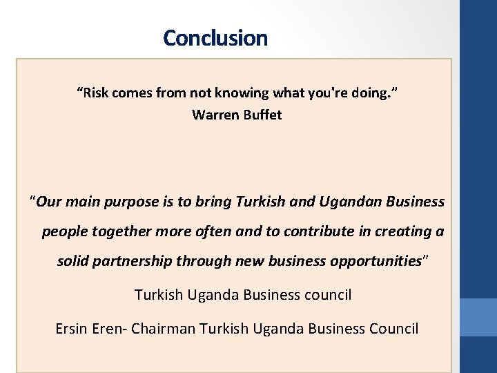 Conclusion “Risk comes from not knowing what you're doing. ” Warren Buffet “Our main