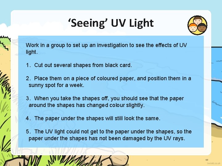 ‘Seeing’ UV Light Work in a group to set up an investigation to see