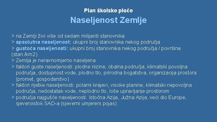 Plan školske ploče Naseljenost Zemlje > na Zemlji živi više od sedam milijardi stanovnika