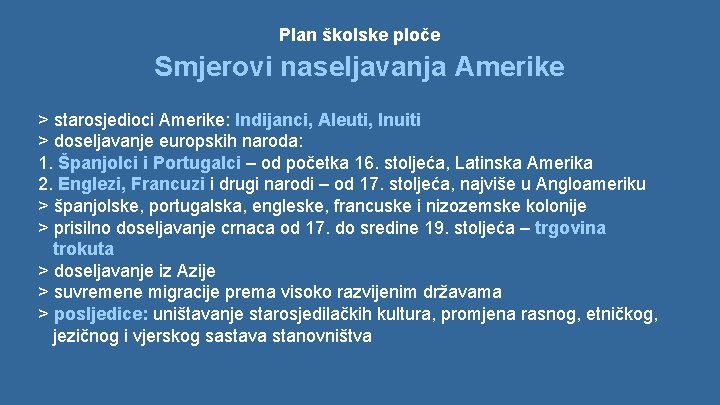 Plan školske ploče Smjerovi naseljavanja Amerike > starosjedioci Amerike: Indijanci, Aleuti, Inuiti > doseljavanje