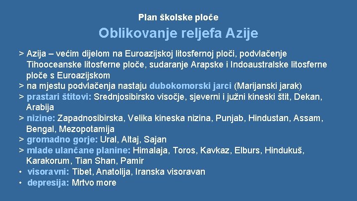 Plan školske ploče Oblikovanje reljefa Azije > Azija – većim dijelom na Euroazijskoj litosfernoj