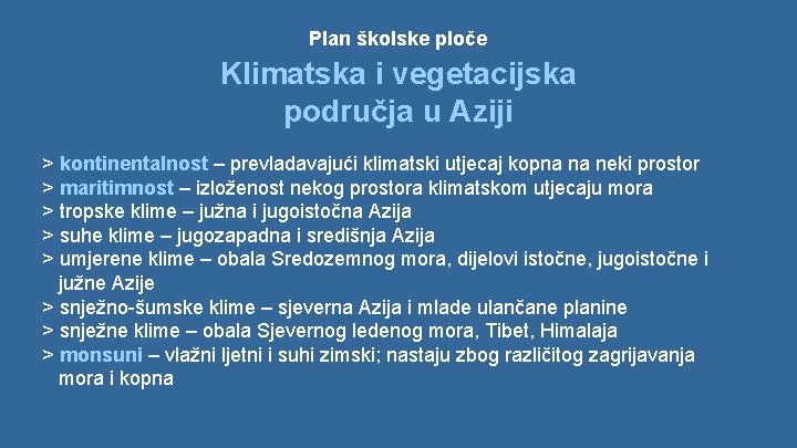 Plan školske ploče Klimatska i vegetacijska područja u Aziji > kontinentalnost – prevladavajući klimatski