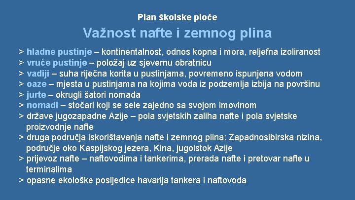 Plan školske ploče Važnost nafte i zemnog plina > hladne pustinje – kontinentalnost, odnos