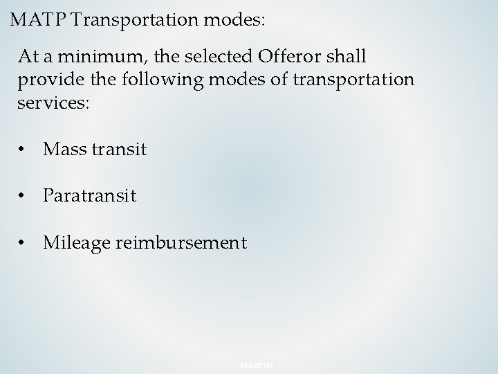 MATP Transportation modes: At a minimum, the selected Offeror shall provide the following modes