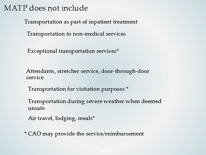 MATP does not include Transportation as part of inpatient treatment Transportation to non-medical services
