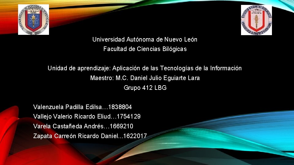 Universidad Autónoma de Nuevo León Facultad de Ciencias Bilógicas Unidad de aprendizaje: Aplicación de