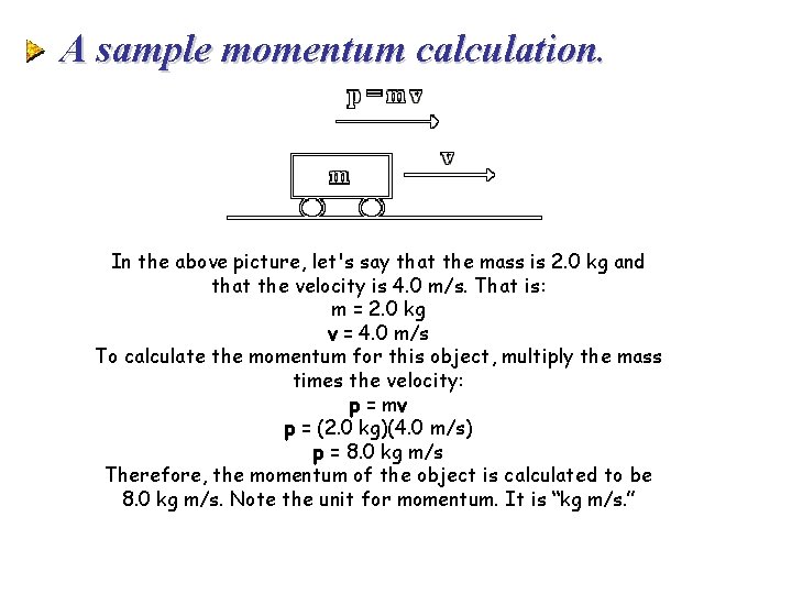 A sample momentum calculation. In the above picture, let's say that the mass is