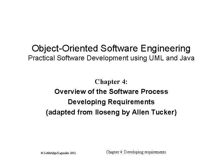 Object-Oriented Software Engineering Practical Software Development using UML and Java Chapter 4: Overview of