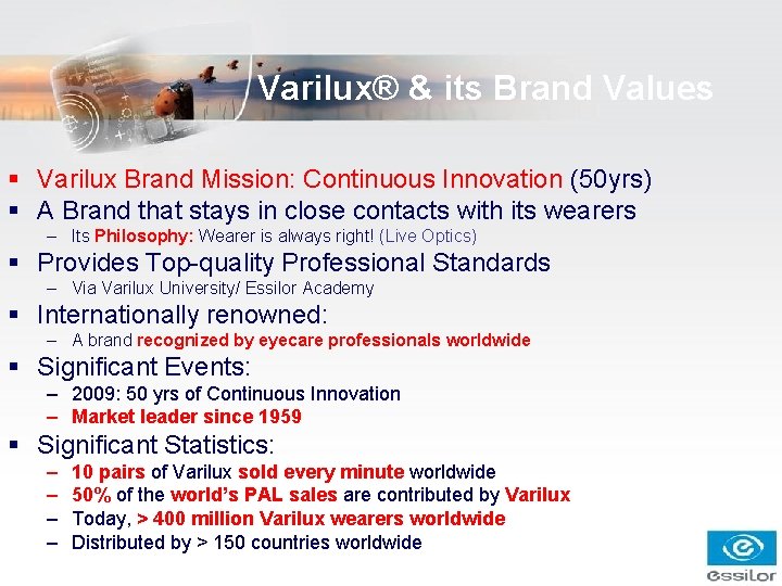 Varilux® & its Brand Values § Varilux Brand Mission: Continuous Innovation (50 yrs) § Varilux® & its Brand Values § Varilux Brand Mission: Continuous Innovation (50 yrs) §