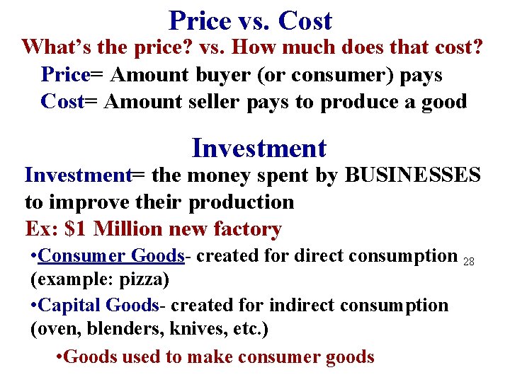 Price vs. Cost What’s the price? vs. How much does that cost? Price= Amount