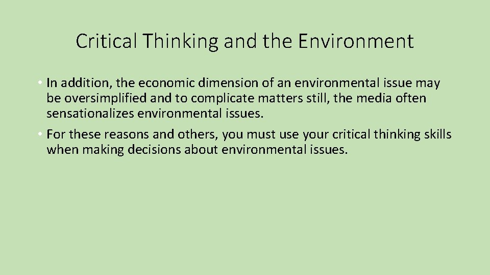 Critical Thinking and the Environment • In addition, the economic dimension of an environmental