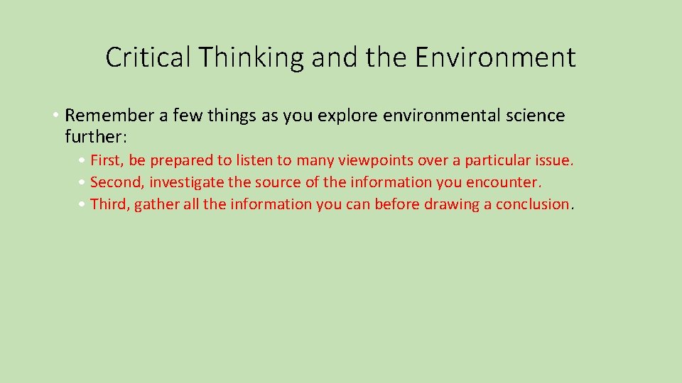 Critical Thinking and the Environment • Remember a few things as you explore environmental