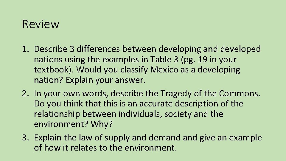 Review 1. Describe 3 differences between developing and developed nations using the examples in