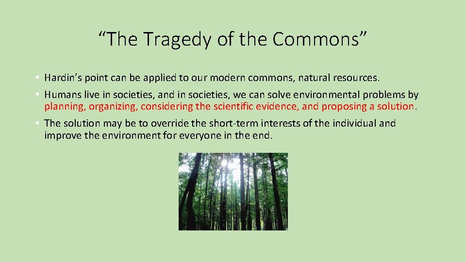 “The Tragedy of the Commons” • Hardin’s point can be applied to our modern