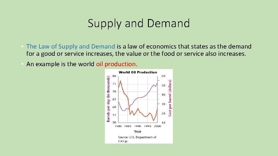 Supply and Demand • The Law of Supply and Demand is a law of
